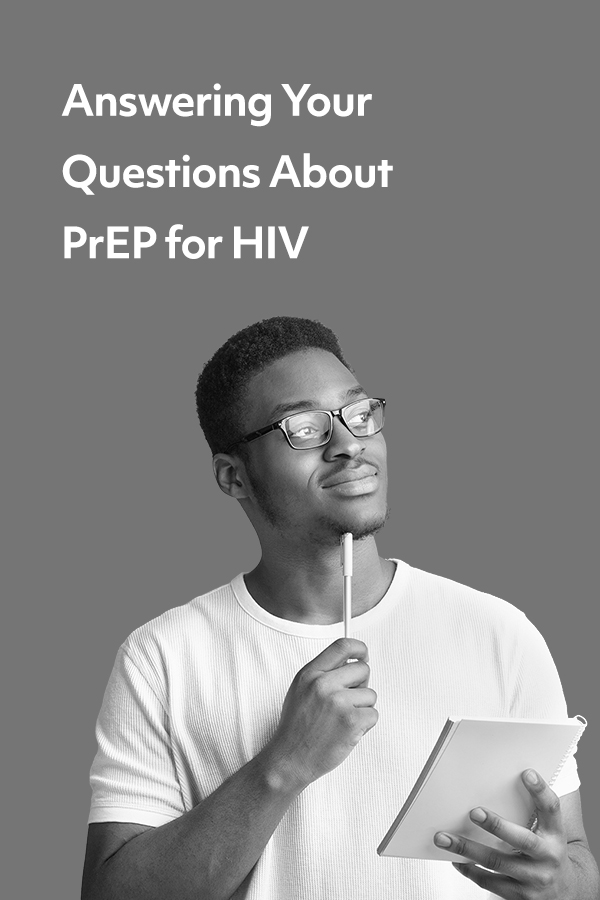 Answering your questions about PrEP for HIV