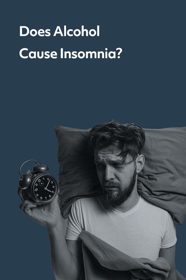 Does alcohol cause insomnia? What can you do about it?