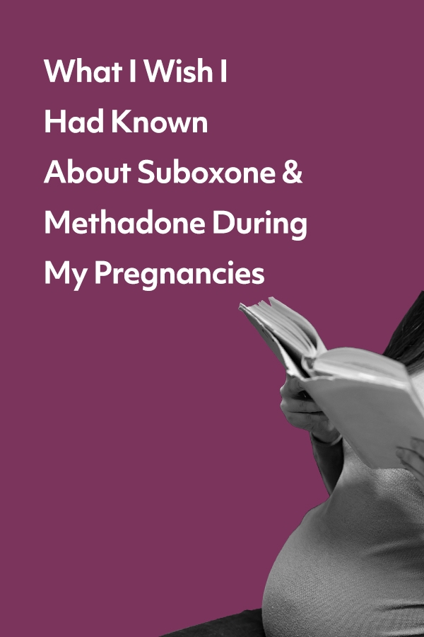 Medically-assisted treatment for opioids (like suboxone and methadone) during pregnancy