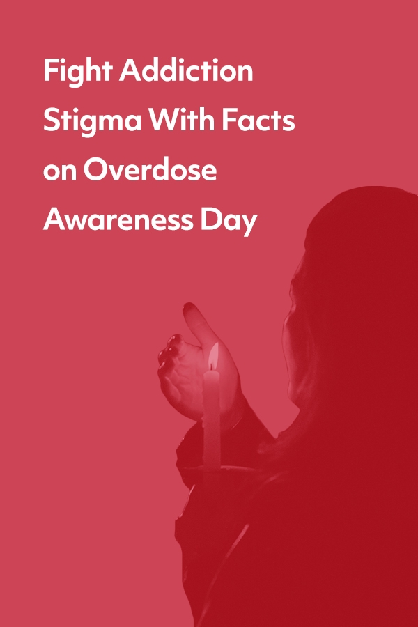 Fight addiction stigma with facts on International Overdose Awareness Day. Most opioid overdose deaths are preventable.