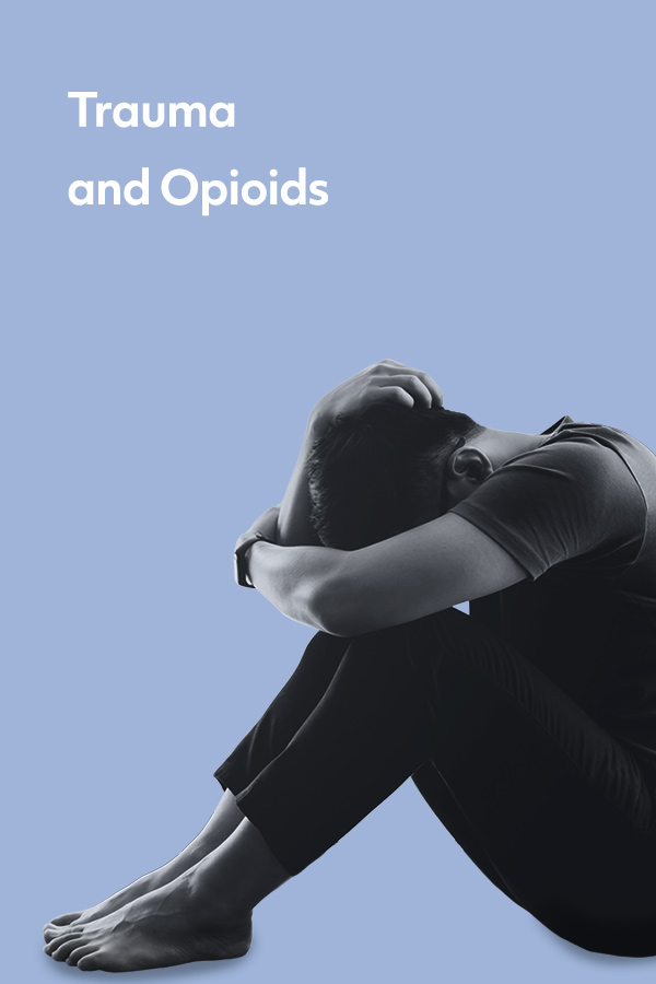 Trauma and opioids: Your mental health in addiction recovery