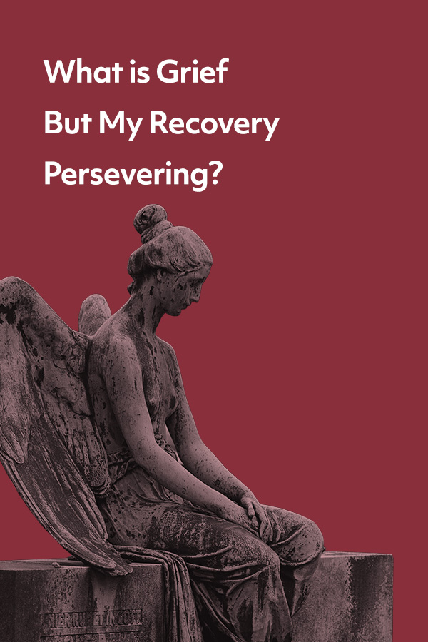 My grief has a lot in common with my recovery from addiction