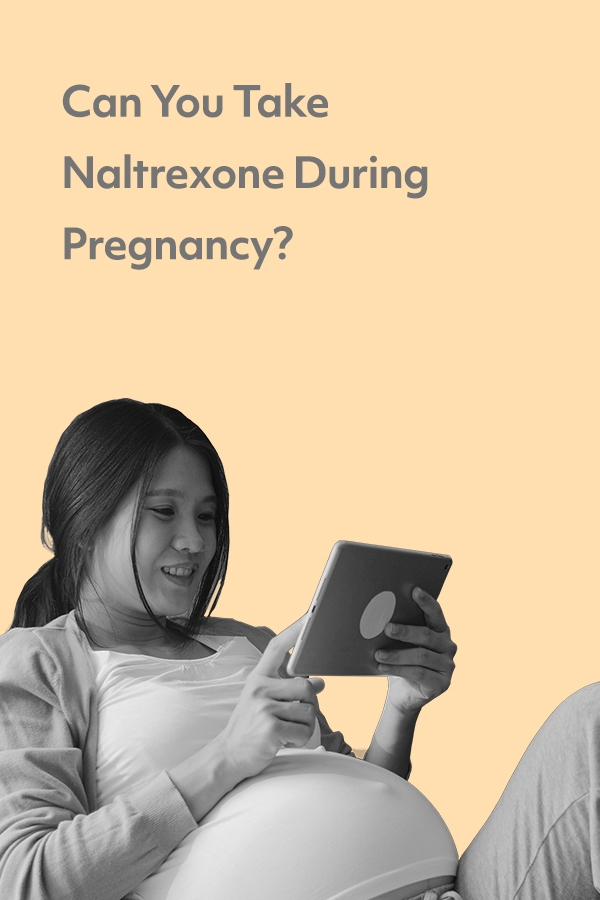 Many pregnant people with opioid use disorder take methadone or buprenorphine. But can you take naltrexone during pregnancy?