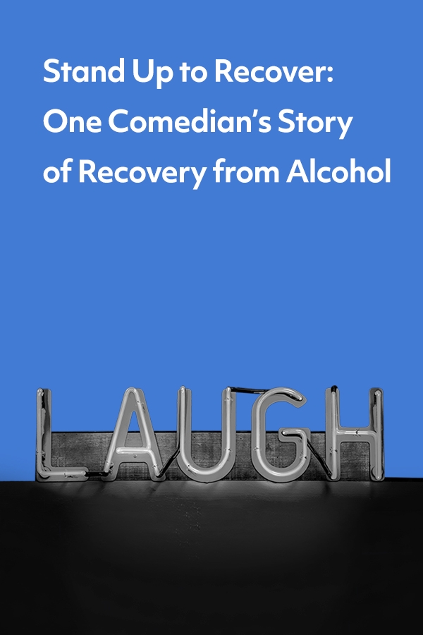 Stand-up comedy is a drinking culture, but it was also my path to recovery.