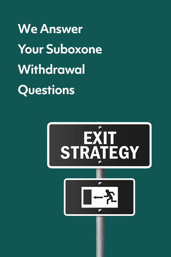 Many people in recovery from opioid use disorder hesitate to begin medication-assisted treatment because they're afraid of what happens when they want to stop. Here are answers to many of your Suboxone withdrawal questions.