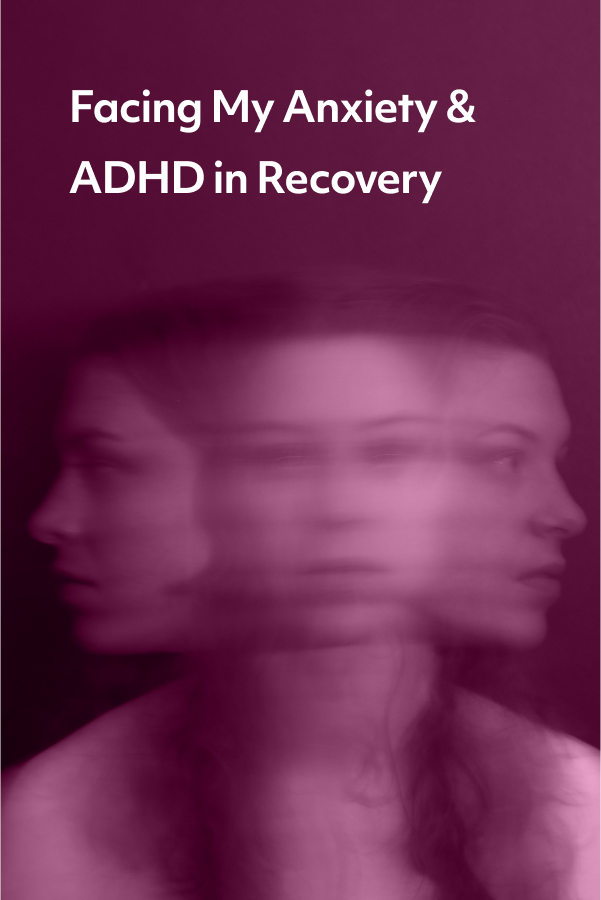 Negative childhood experiences made me resistant to treating my anxiety and ADHD as an adult. In addiction recovery, I'm ready to face them.