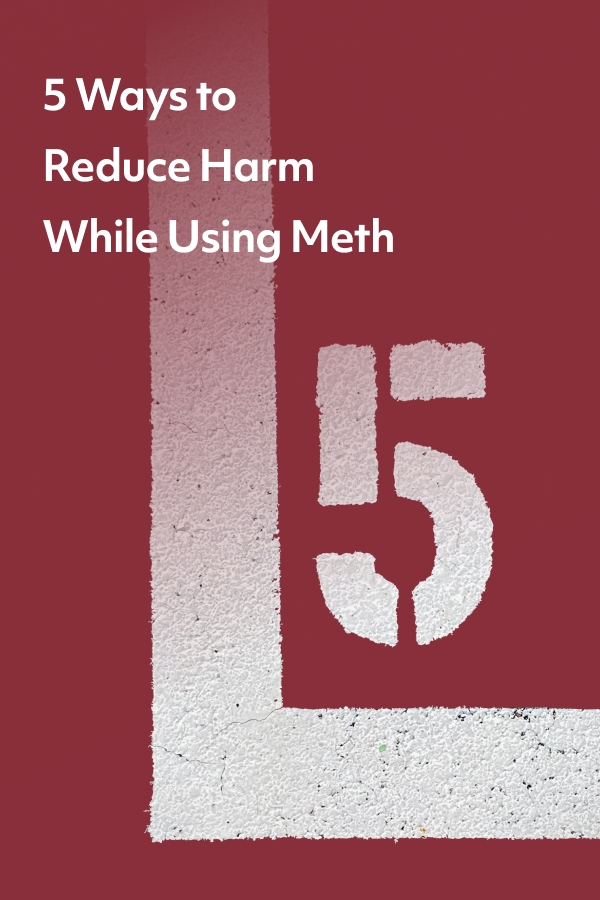 As the use of meth accelerates, so do the dangers associated with it. Harm reduction strategies can make methamphetamine less risky for those who choose to use it.