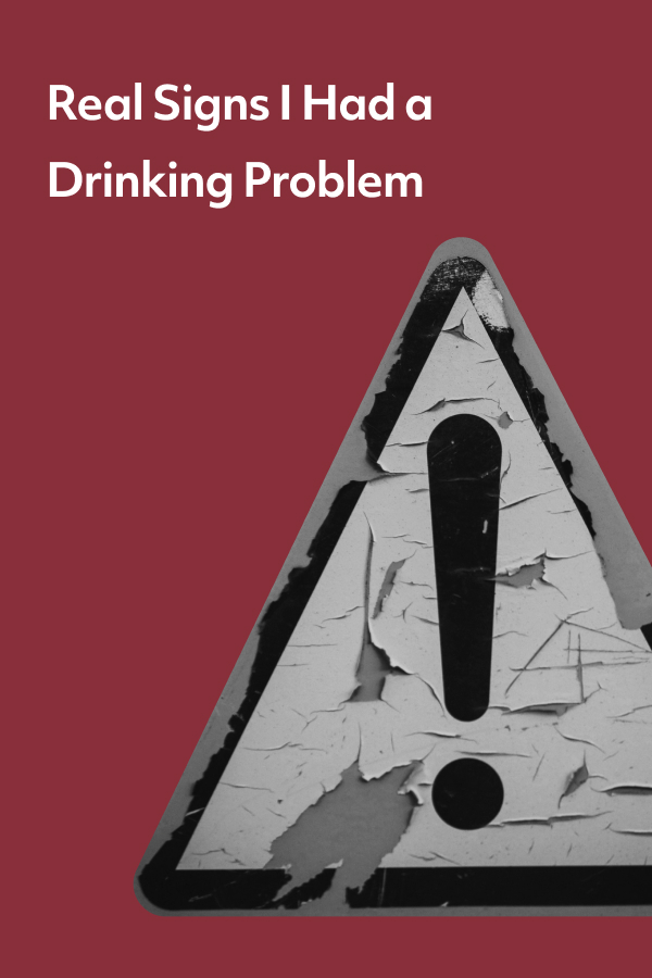When our drinking is out of control, we can blind ourselves to the indications that we need help. Looking back, I can identify real signs that I had a drinking problem long before I admitted it.