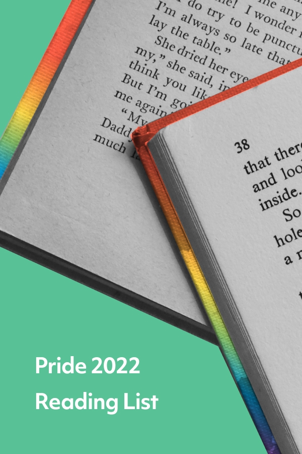 Pride is a celebration that reminds us to honor the experiences and contributions of people in the LGBTQIA+ community. Our Pride reading list offers entertainment and insight in a wide range of genres.