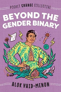 Beyond the Gender Binary by Alok Vaid-Menon