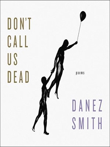 Don’t Call Us Dead by Danez Smith